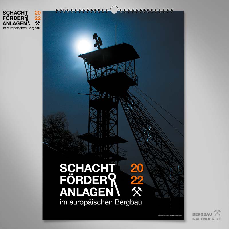 1. Bergbaukalender 2022 - Schachtfrderanlagen im europischen Bergbau